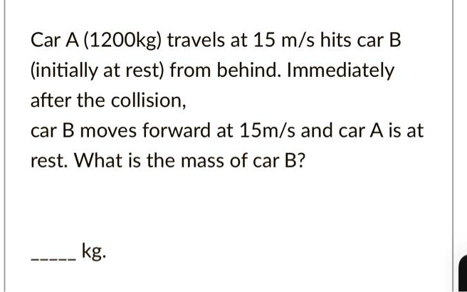 Car A (1200kg) Travels At 15 M/s Hits Car B (initially At Rest) From ...