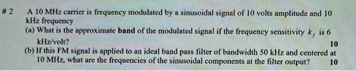 2 a 10 mhz carrier is frequency modulated by a sinusoidal signal of 10 ...