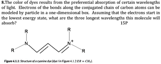 SOLVED: The color of dyes results from the preferential absorption of ...