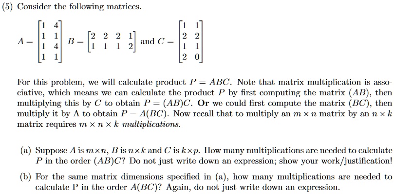 SOLVED: Consider the following matrices A 1 B = and C = For this ...