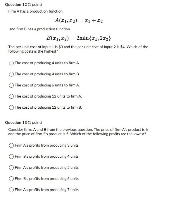 Question 12 (1 point) Firm A has a production function A(x1, x2) = x1 ...
