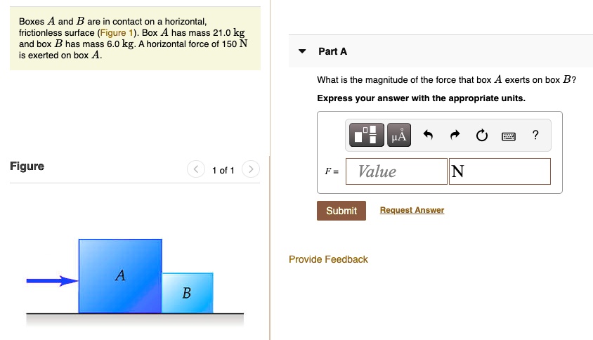 SOLVED: Boxes A and B are contact on horizontal; frictionless surface ...