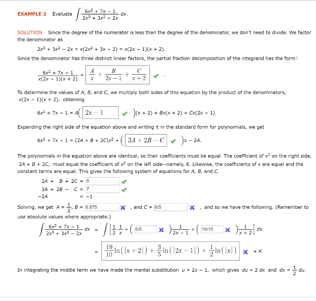 SOLVED: 6x2 + Zx- 1 dx 2x3 + 3x2 2x EXAMPLE 2 Evaluate SOLUTION Since the  degree of the numerator is less than the degree of the denominator; we  don't need to