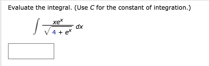 SOLVED: Evaluate the integral. (Use C for the constant of integration ...