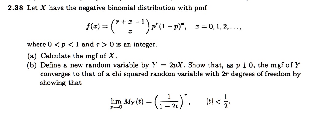 SOLVED: 2.38 Let X have the negative binomial distribution with pmf f ...