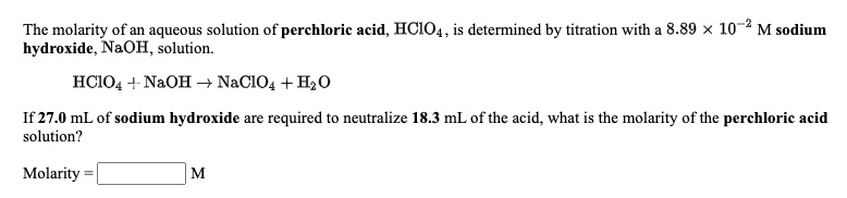 SOLVED: The molarity of an aqueous solution of perchloric acid, HClO4 ...