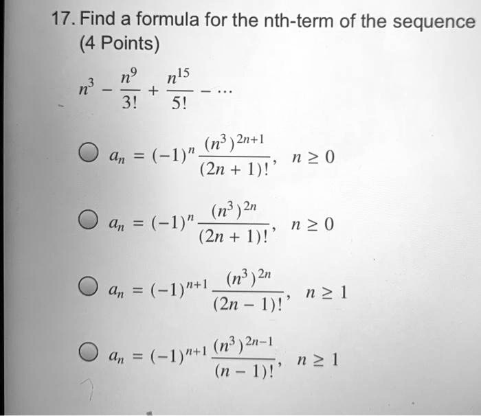 Solved 17 Find A Formula For The Nth Term F The Sequence 4 Points N9 Nl5 31 5 N 2n 1 Gn 1 N 2 0 2n 1 N Zn An