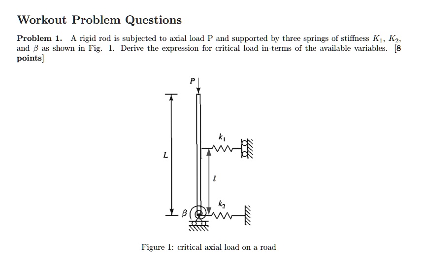 Workout Problem Questions Problem 1. A rigid rod is...