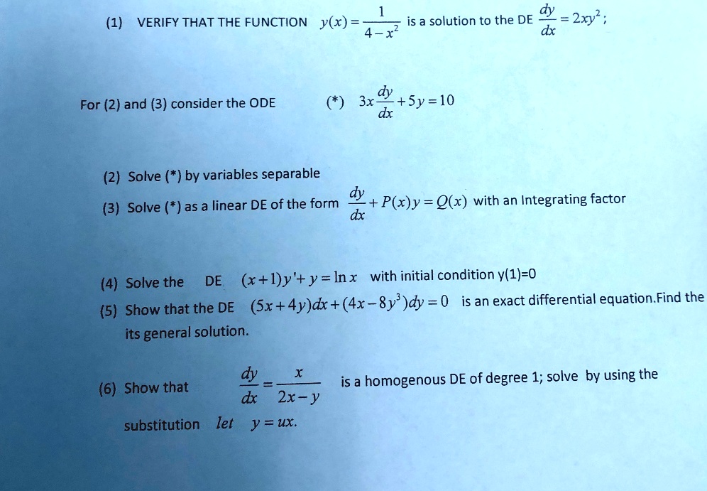 Solved Verify That The Function Is A Solution To The De Dy 1 Y X 2xy2 4 X2 Dx Dy 3x Sy 10 Dx For 2 And 3 Consider The Ode 2 Solve