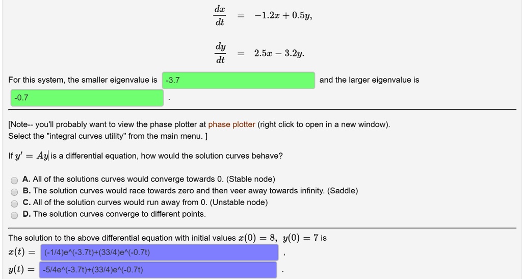 SOLVED: dx dt 1.2c + 0.5y, dy dt 2.52 3.2y. For this system, the ...
