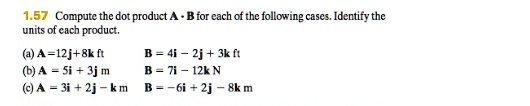 SOLVED: 1.57 Compute The Dot Product A Â· B For Each Of The Following ...