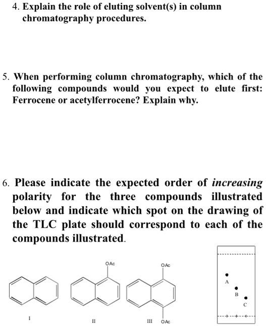SOLVED4. Explain the role of eluting solvent(s) in column