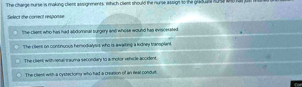 SOLVED: The charge nurse is making client assignments. Which client ...