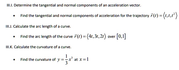 SOLVED:III.I Determine the tangential and normal components of an ...