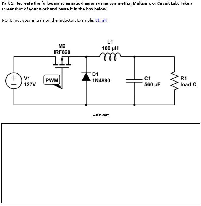 SOLVED: Part 1: Recreate the following schematic diagram using