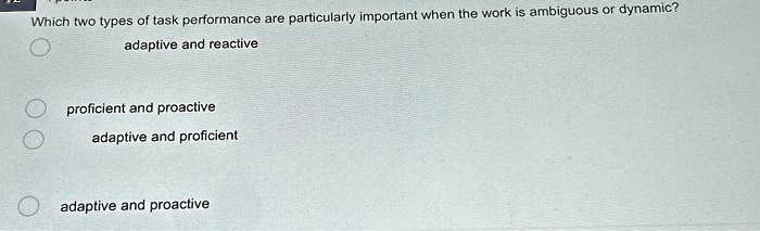 [GET ANSWER] Which two types of task performance are particularly ...