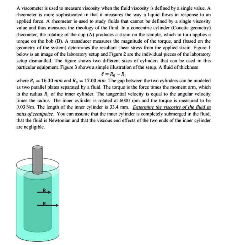 SOLVED A is used to measure viscosity when the fluid viscosity is defined by a