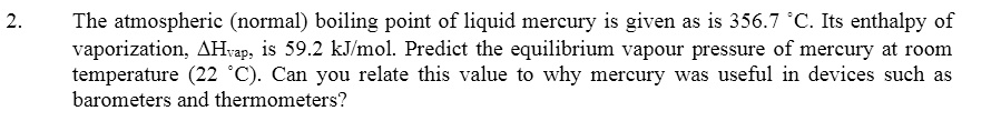 SOLVED: The atmospheric (normal) boiling point of liquid mercury is ...