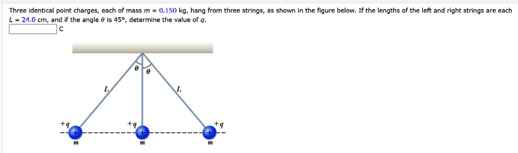 SOLVED: Three Identical Point Charges Each Of Mass M 50 Kg, Hang From ...