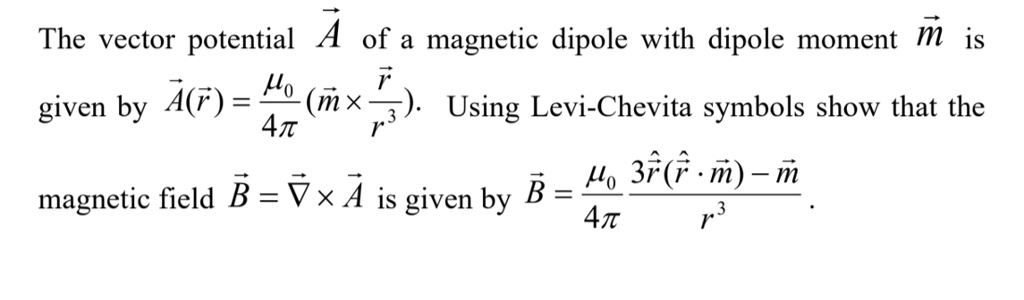 The vector potential A⃗ of a magnetic dipole with dipole moment m⃗ is ...