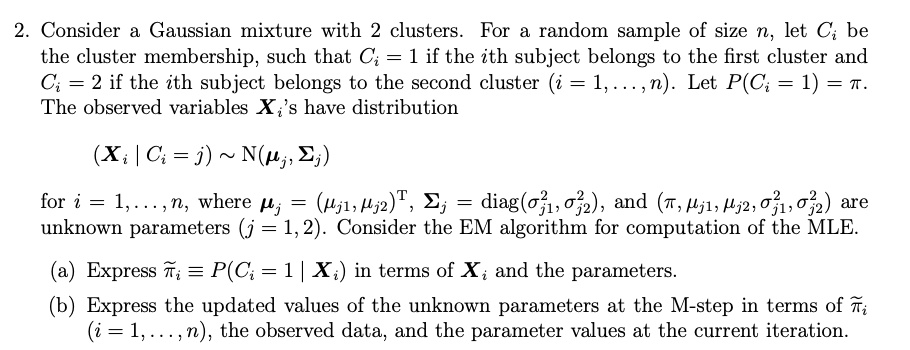 SOLVED: Consider a Gaussian mixture with 2 clusters. For a random ...