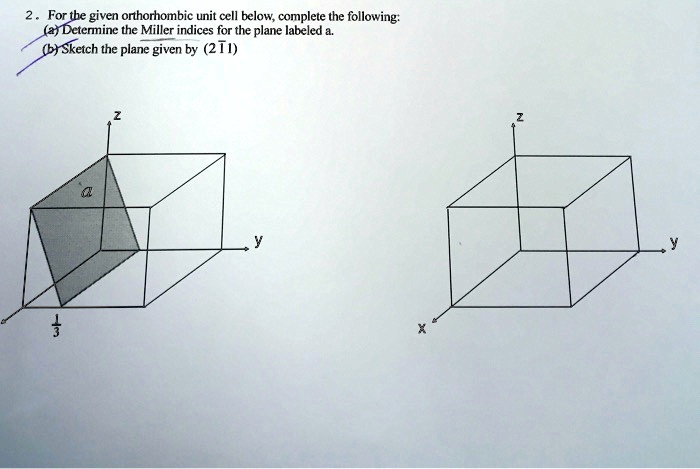 2. For the given orthorhombic unit cell below, complete the following ...