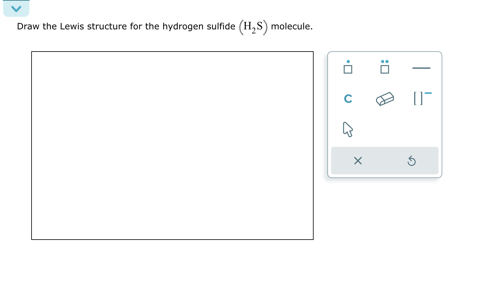 SOLVED Draw the Lewis structure for the hydrogen sulfide (H2 S) molecule.