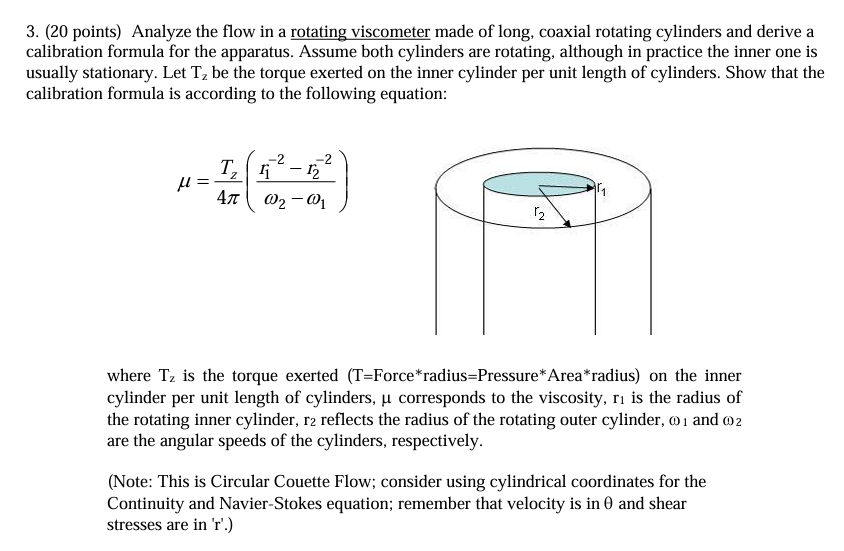 3. (20 points) Analyze the flow in a rotating made of long