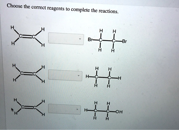 SOLVED: Choose the correct reagents to complete the reactions. Br = Br Oh