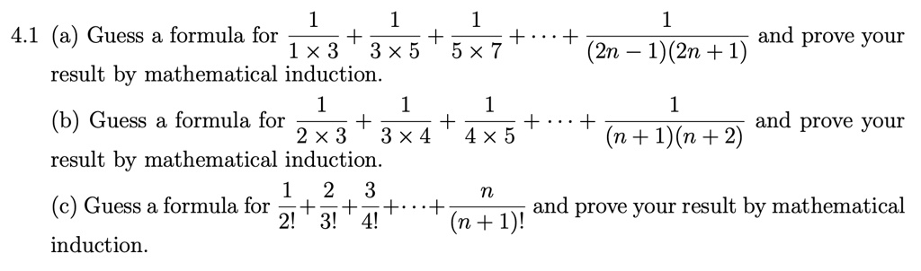 Solved 4 1 A Guess Formula For 1x 3 3 X 5 5 X 7 Result By Mathematical Induction And Prove Your 2n 1 2n 1 6 Guess Formula For