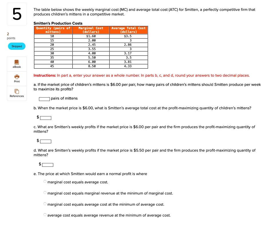 The table below shows the weekly marginal cost (MC) and average total