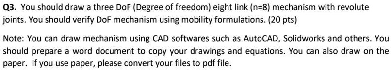 SOLVED: Q3. You should draw a three DoF (Degree of freedom) eight-link ...