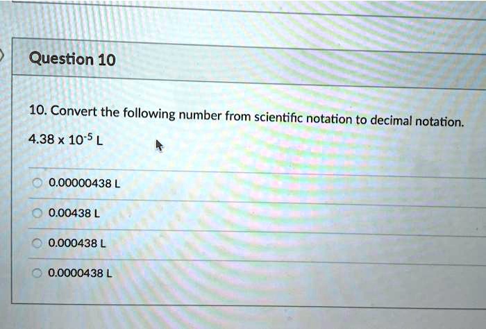10. Convert the following number from scientific notation to...