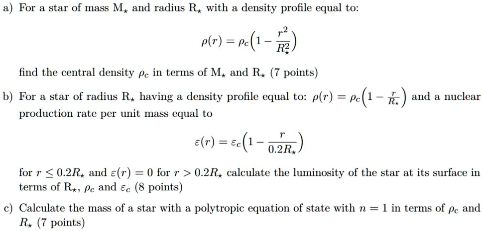 SOLVED: a) For a star of mass M and radius R with a density profile ...