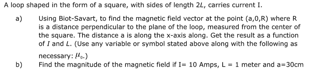 SOLVED: A loop shaped in the form of a square, with sides of length 2L ...