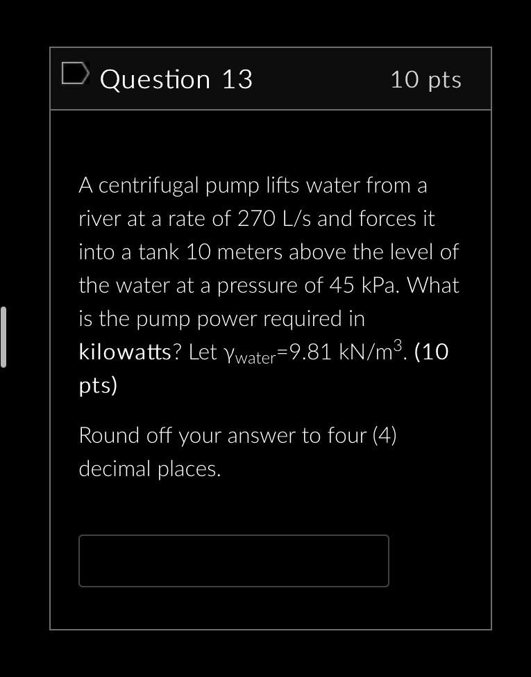 SOLVED A centrifugal pump lifts water from a river at a rate of 270 L