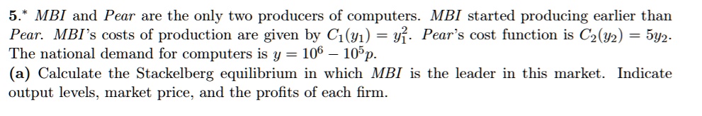 5.* MBI and Pear are the only two producers of computers....