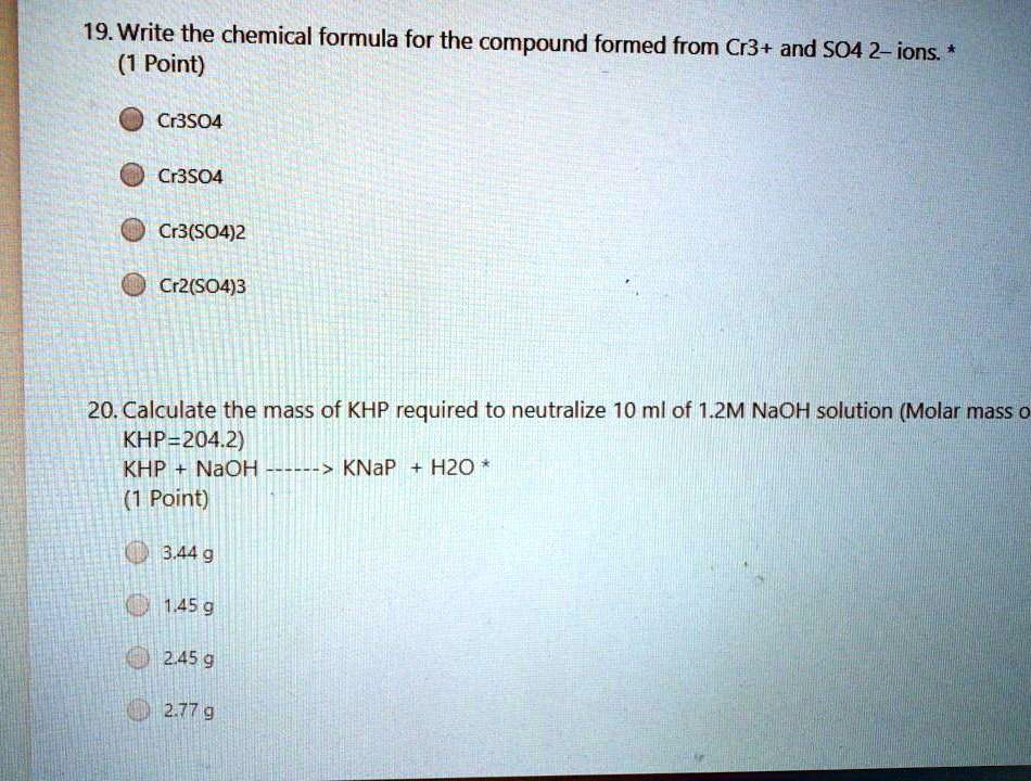 SOLVED 19. Write the chemical formula for the compound formed from Cr3