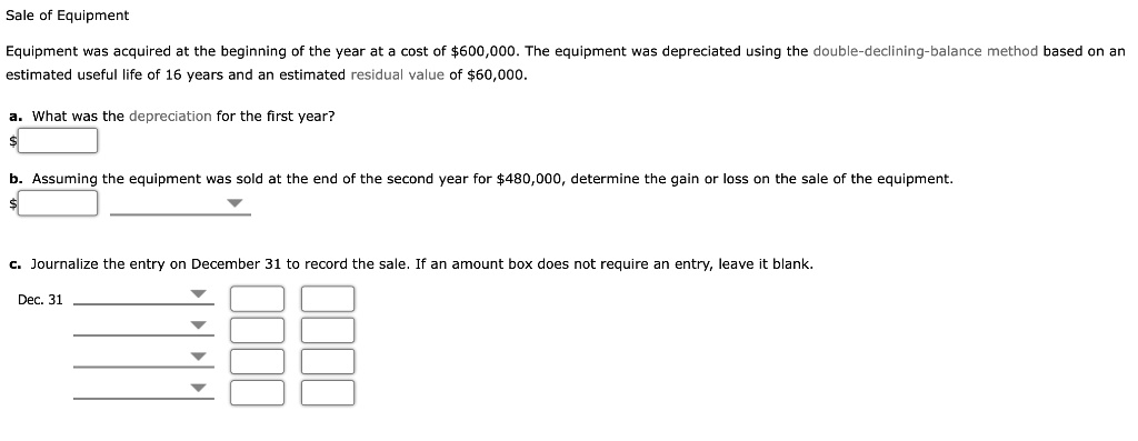 SOLVED: Sale Of Equipment Equipment Was Acquired At The Beginning Of ...