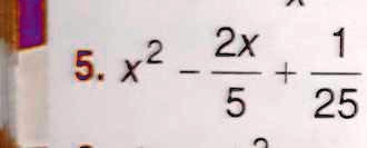 5. x^2 - (2x)/(5) + (1)/(25)