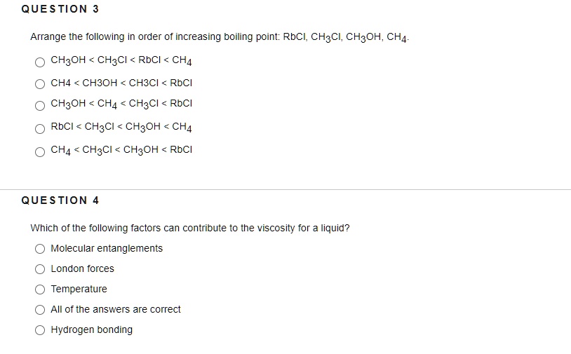 Solved Question 3 Arrange The Following In Order Of Increasing Boiling Point Rbcl Ch3cl 5679