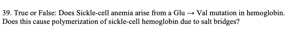 Salt Sickle 39 true or false does sickle cell anemia arise from a glu 3...