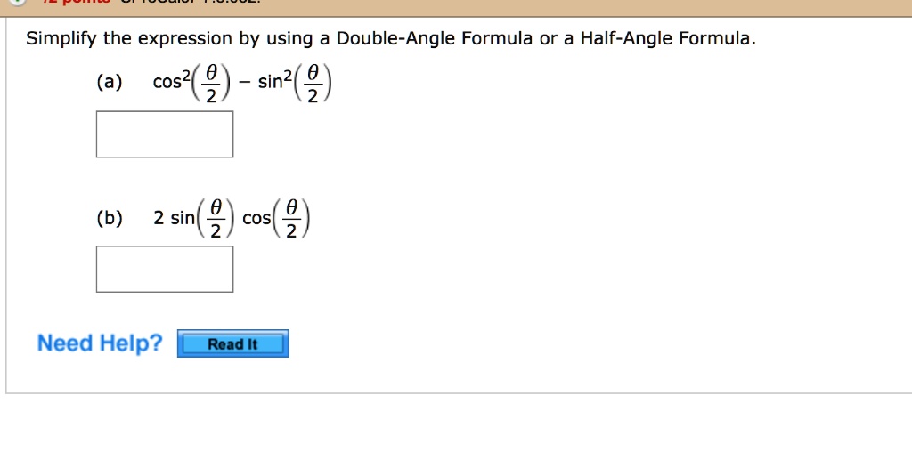 SOLVED Simplify the expression by using DoubleAngle Formula or a Half