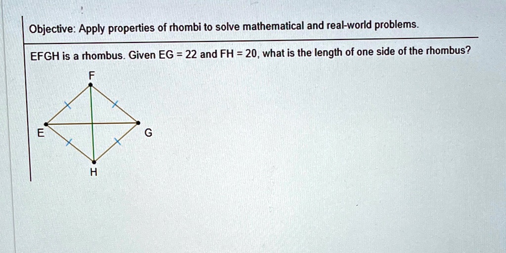 SOLVED: 'Objective: Apply properties of rhombi to solve mathematical ...