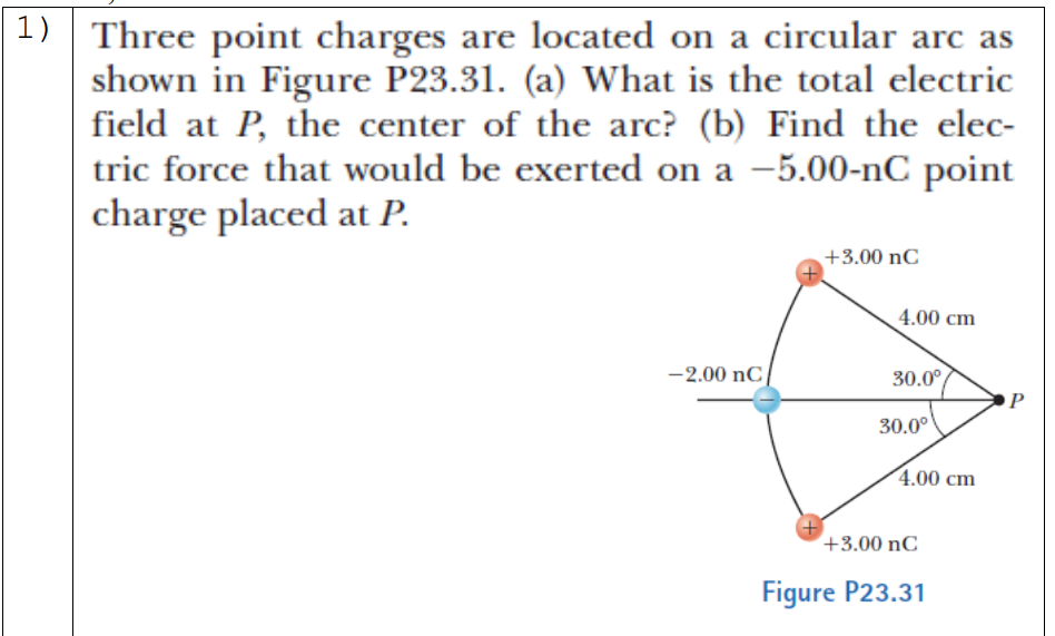 SOLVED: 1) Three point charges are located on a circular arc as shown ...
