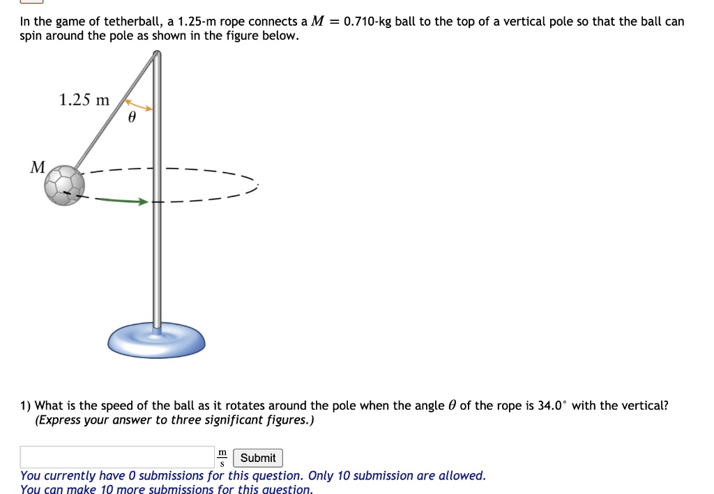 in the game of tetherball a 125 m rope connects a m 0710 kg ball to the