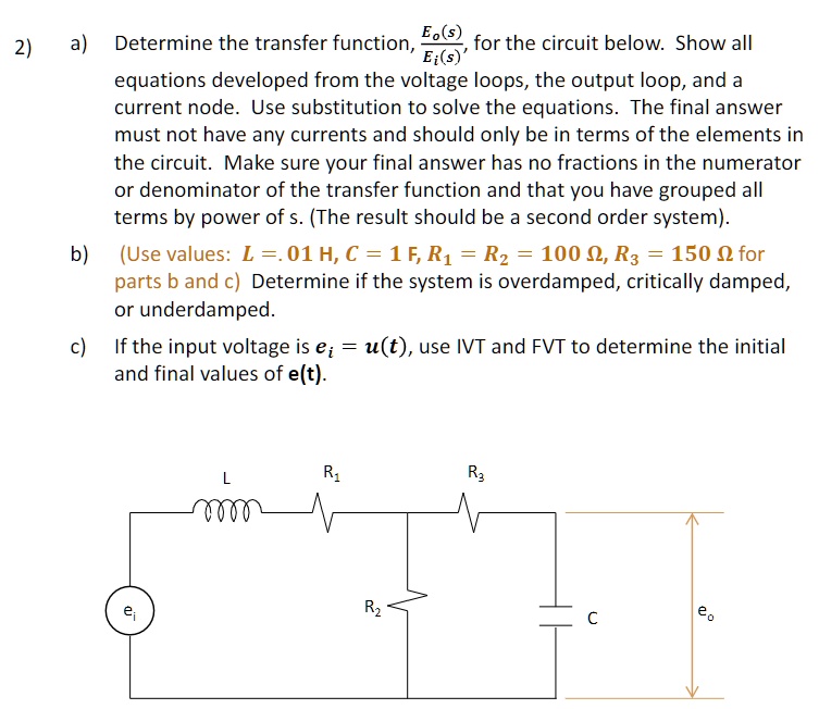 SOLVED: Determine the transfer function for the circuit below. Show all ...