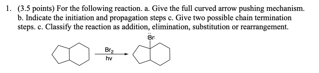 SOLVED:(3.5 points) For the following reaction. a. Give the full curved ...