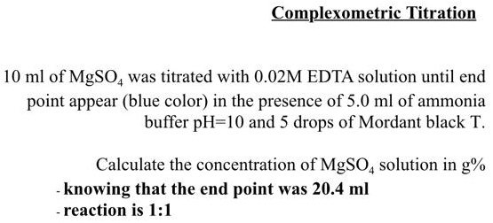 SOLVED: Complexometric Titration 10 ml of MgSO4 was titrated with 0.02M ...