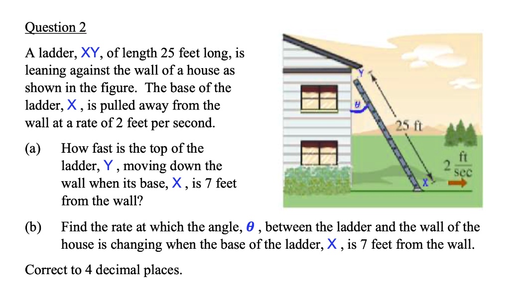 SOLVED: Question 2 A ladder, XY, of length 25 feet long; is leaning ...